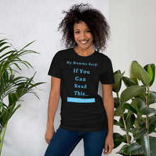 Load image into Gallery viewer, My Momma Said T-shirt (Adult)