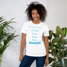 Load image into Gallery viewer, My Momma Said T-shirt (Adult)